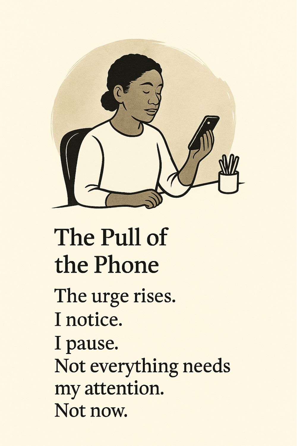 The original illustrated Gatha card for “The Pull of the Phone”, which includes the verse as part of the artwork. The same verse appears as text below.